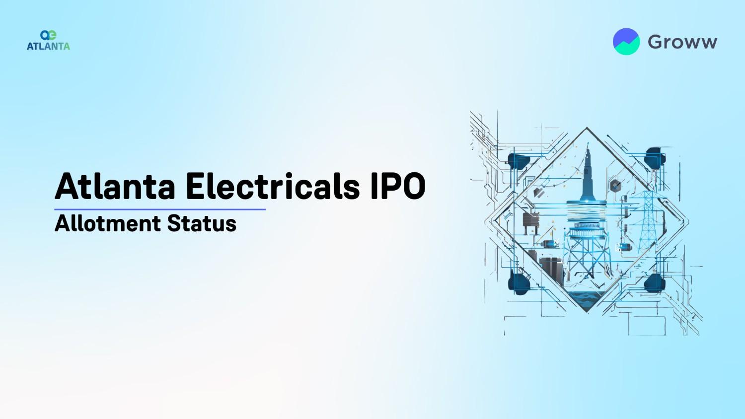 Atlanta Electricals IPO Allotment Status In Focus Today: Check Latest GMP, Steps To Verify Status