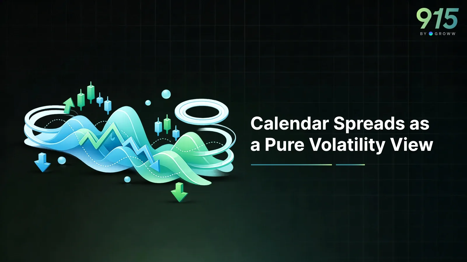 Calendar Spreads: Volatility, Theta & Term Structure Edge | 915
