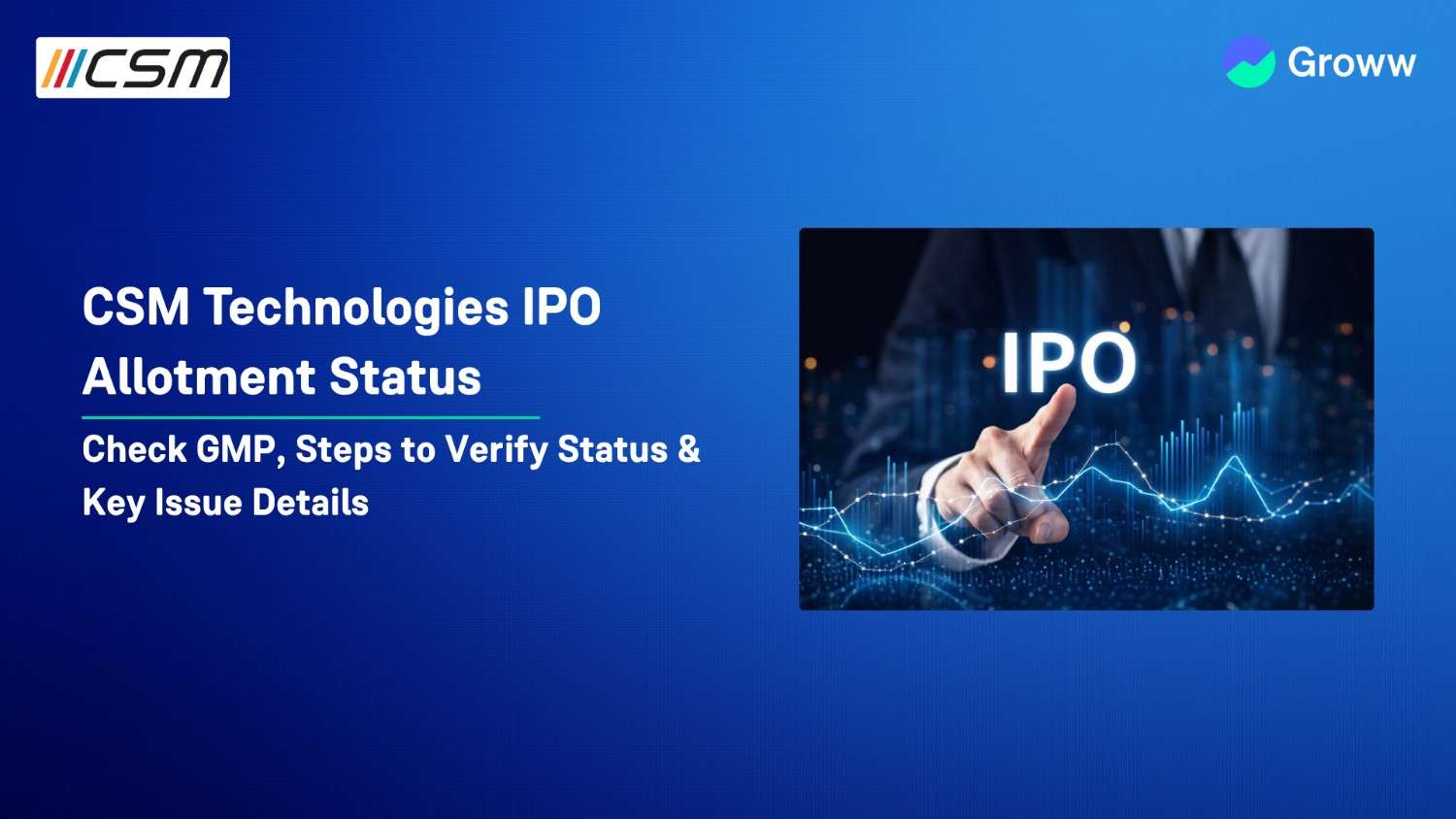 CSM Technologies IPO Allotment Status: Check GMP, Steps to Verify Status & Key Issue Details