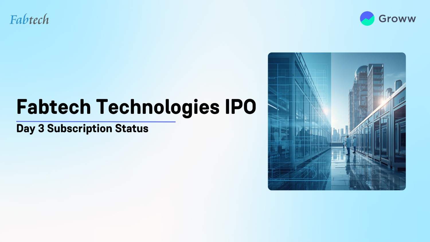 Fabtech Technologies IPO Day 3: Check Subscription Status & Key Highlights