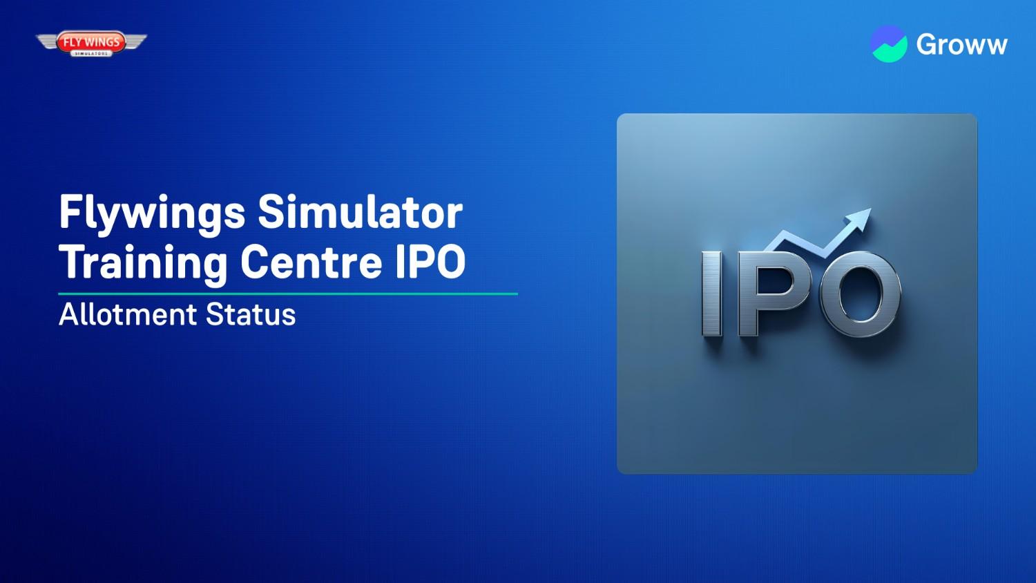 Flywings Simulator Training Centre Ltd. IPO Allotment Status: Check Overall Subscription & Steps to Verify Status