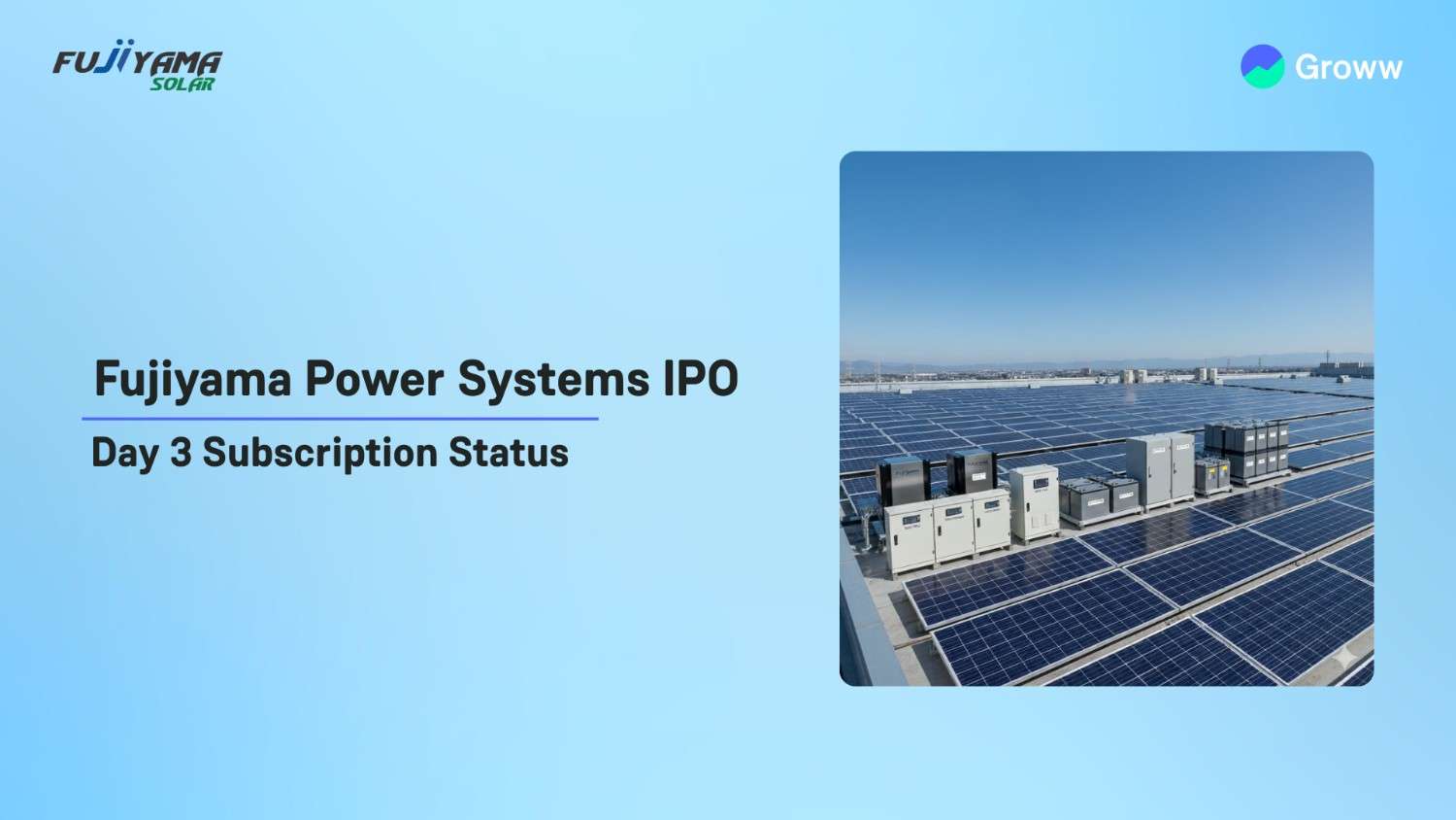 Fujiyama Power Systems IPO Day 3: Check Subscription Status & Key Highlights