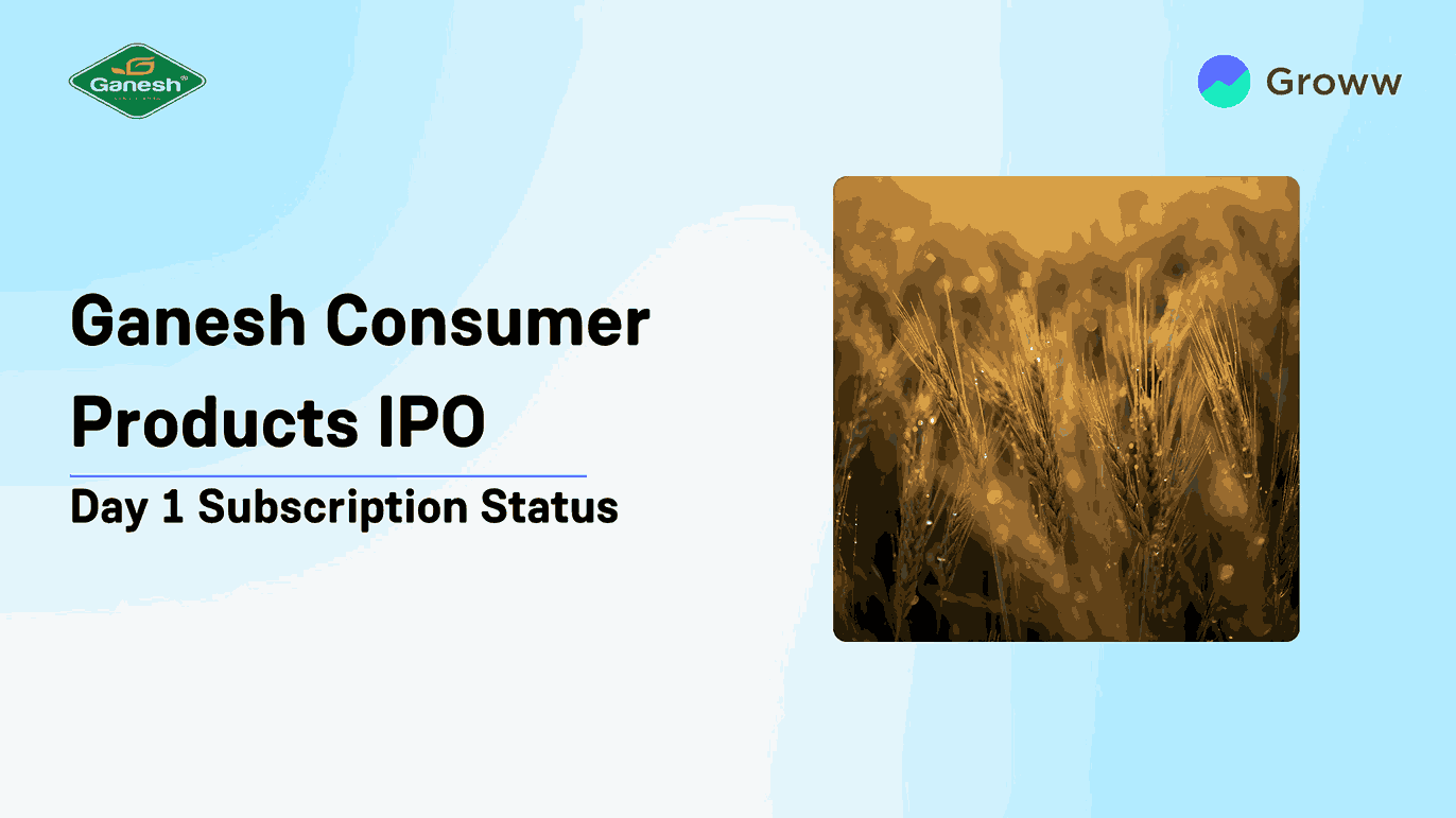 Ganesh Consumer Products IPO Day 1: Check Subscription Status, GMP & Key Highlights