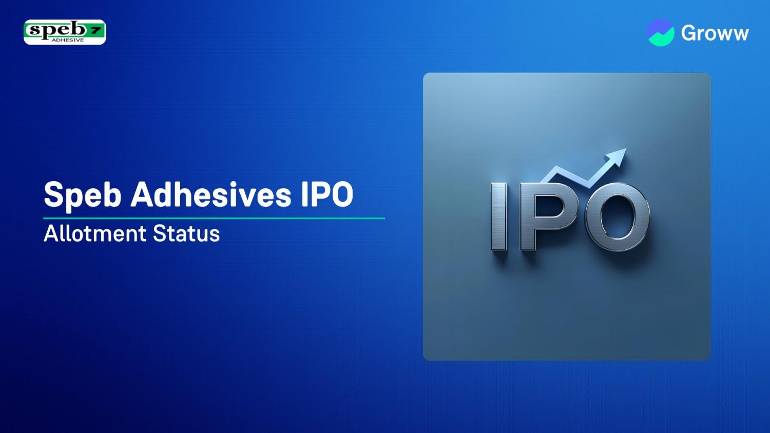 Speb Adhesives Ltd. IPO Allotment Status: Check Overall Subscription & Steps to Verify Status