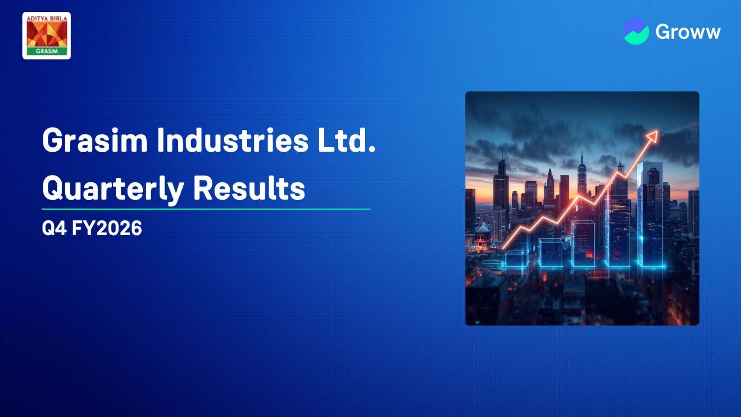 Grasim Industries Q4 FY26 Results: Net Profit Up 28% YoY to ₹3,802 Crore, Dividend of ₹10 Announced