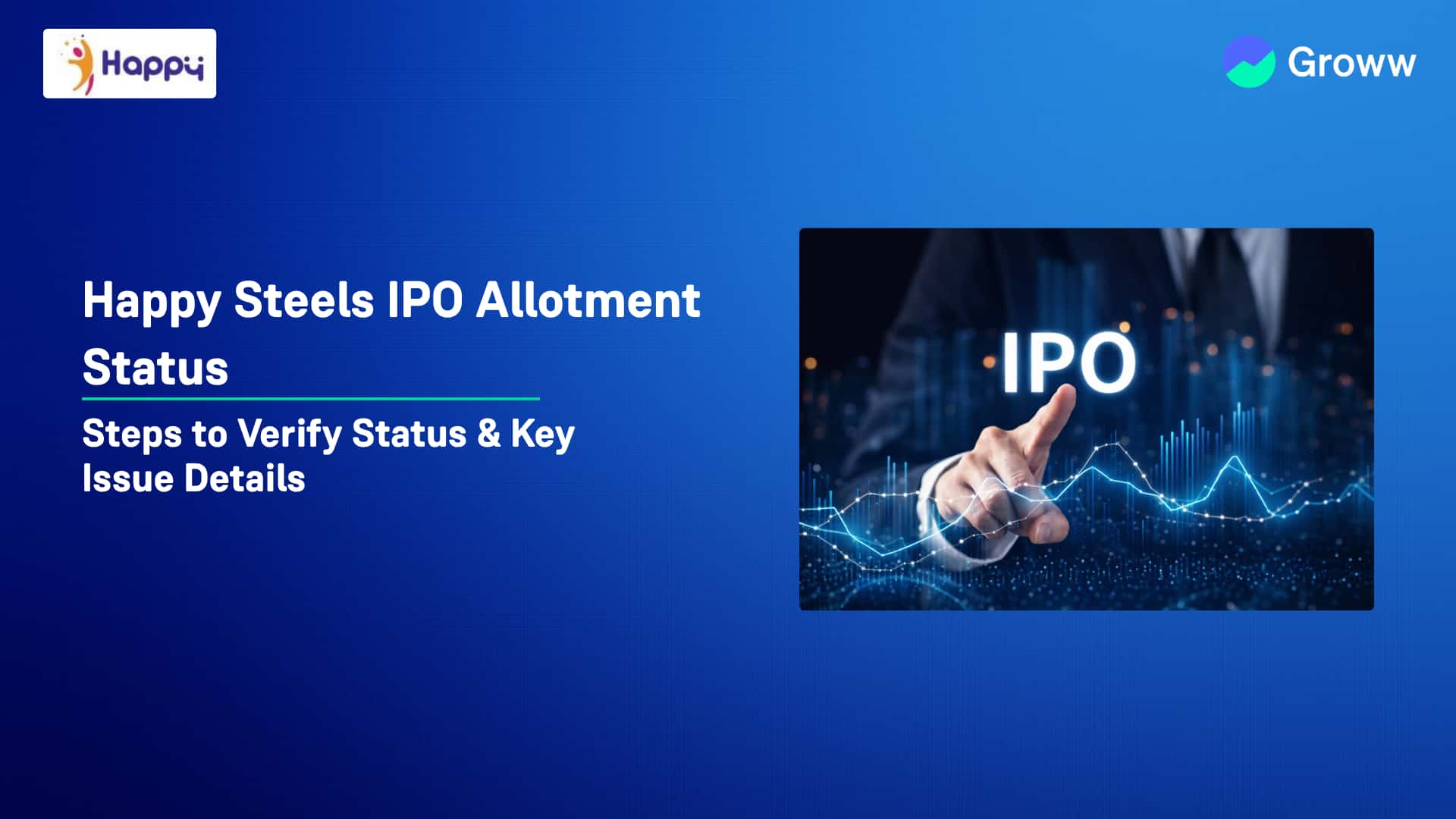 Happy Steels IPO Allotment Status: Steps to Verify Status & Key Issue Details
