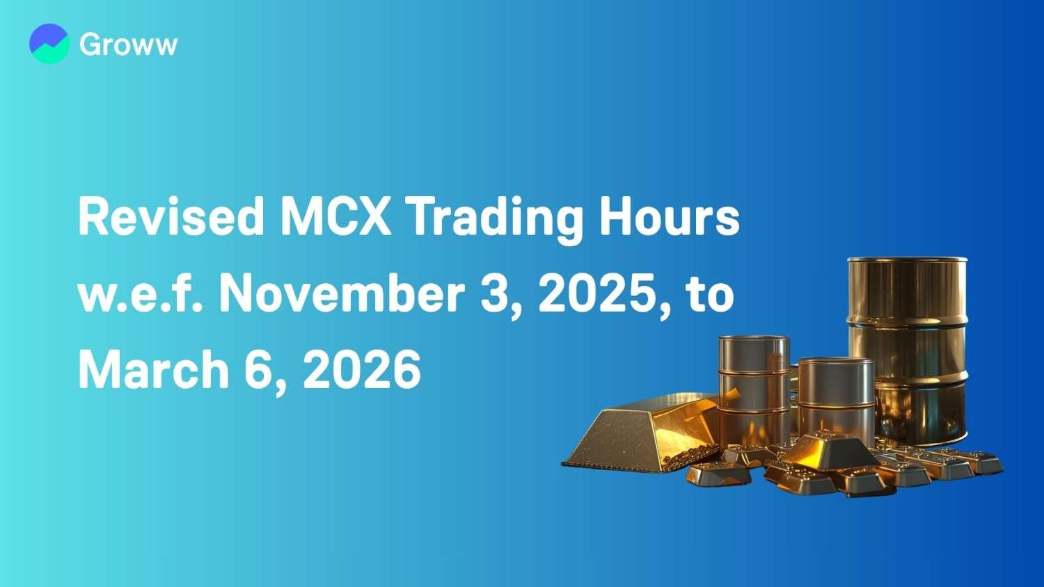 Important Update: Revision in MCX Trading Hours from November 3, 2025 to March 6, 2026