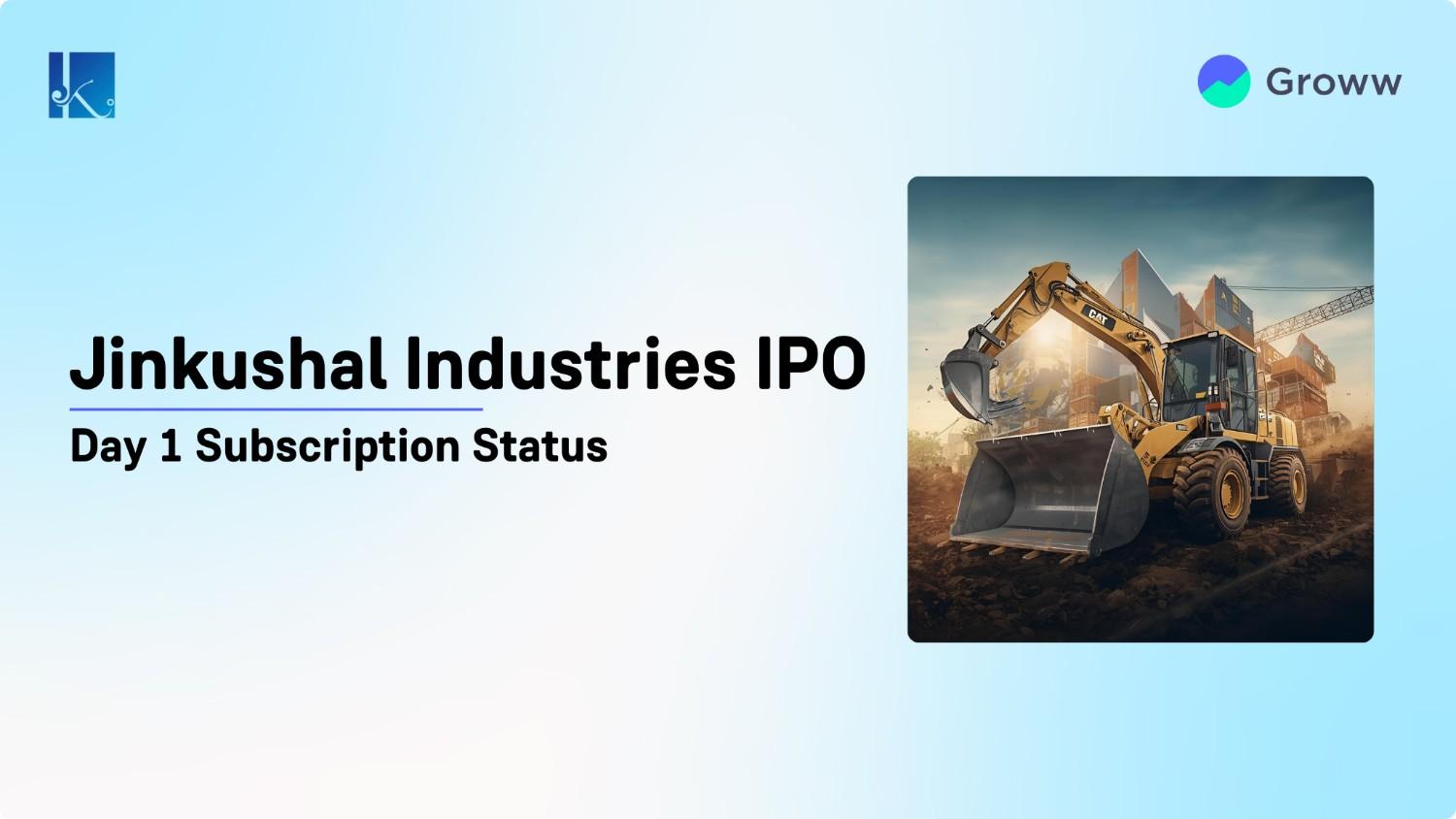 Jinkushal Industries IPO Day 1: Check Subscription Status, GMP & Key Highlights