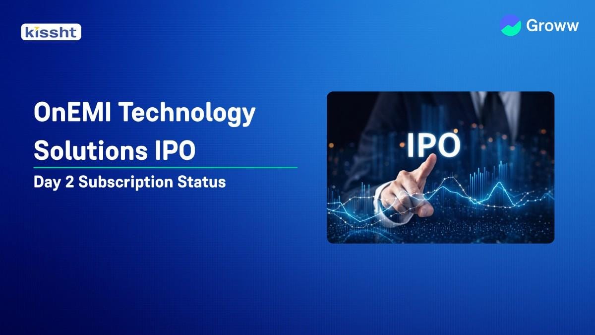OnEMI Technology Solutions (Kissht) IPO Day 2: Check GMP, Subscription Status & Key Highlights