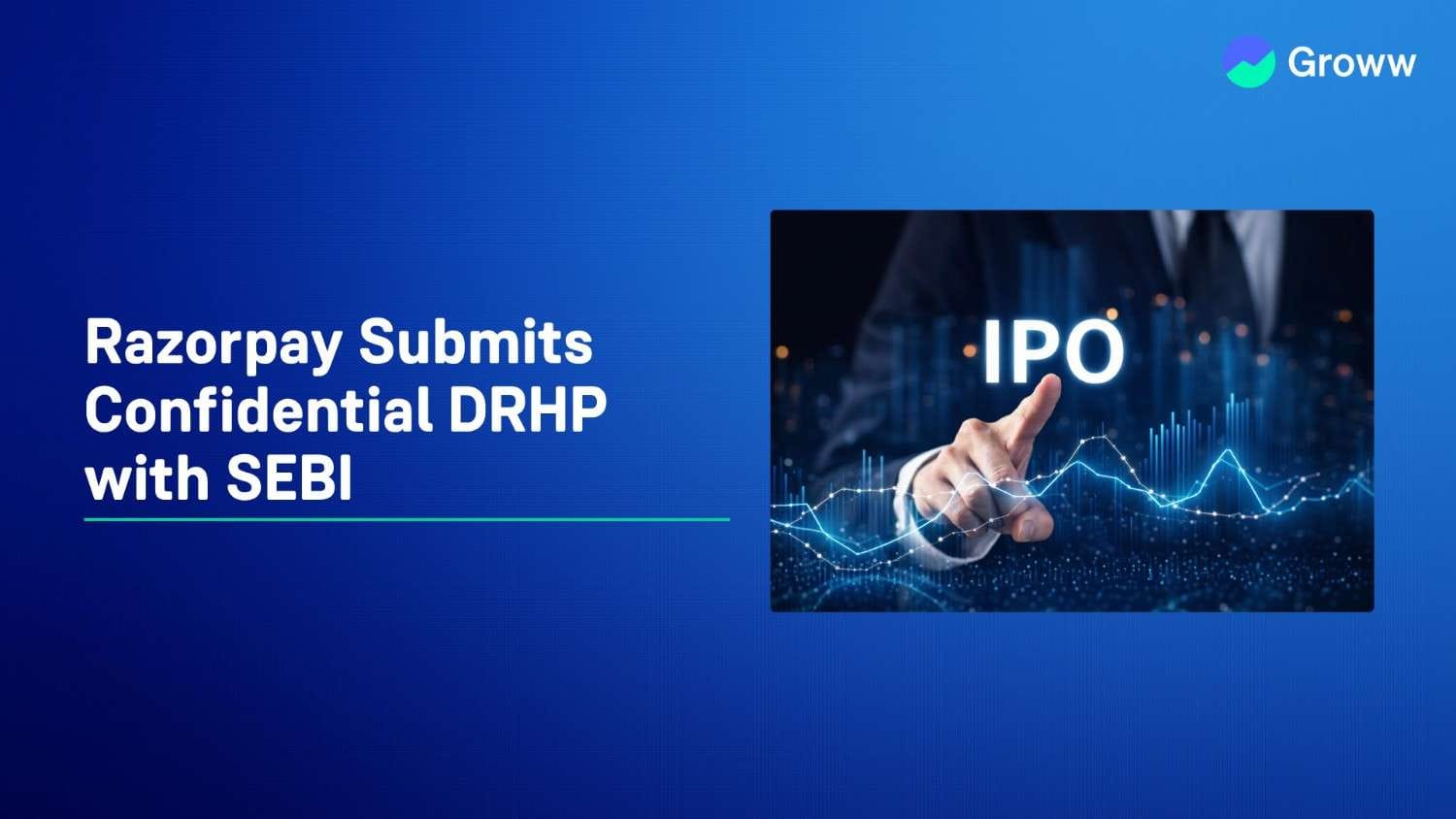 Razorpay Submits Confidential DRHP with SEBI; Public Issue Could Raise Around $600 Million