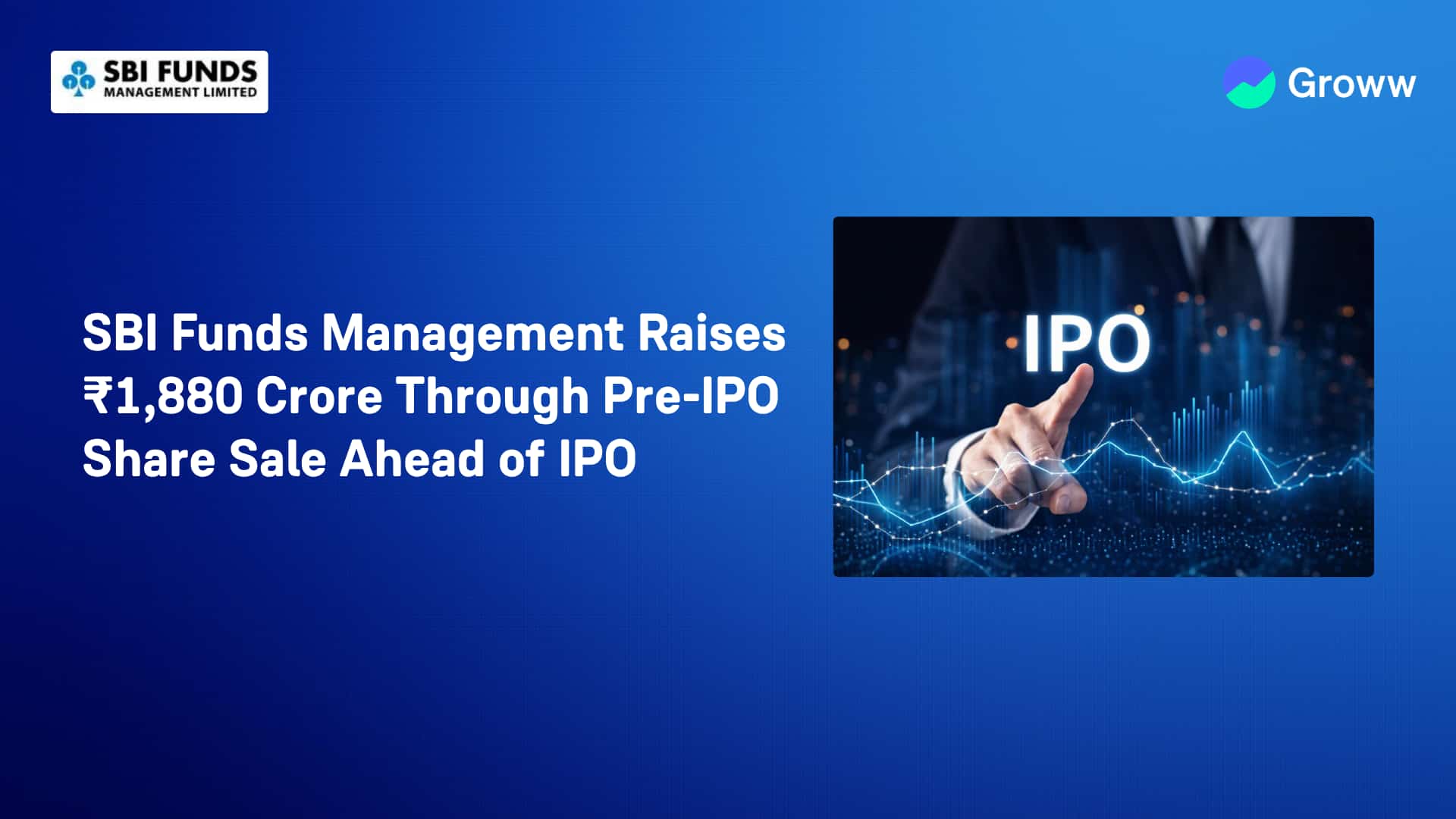 SBI Funds Management Raises ₹1,880 Crore Through Pre-IPO Share Sale Ahead of IPO Launch