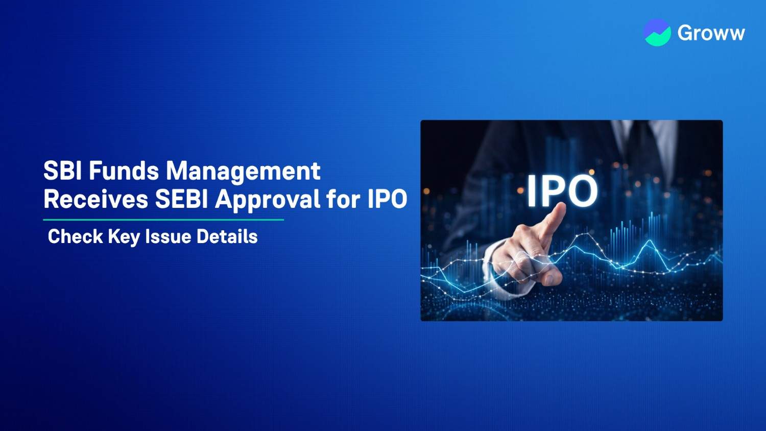 SBI Funds Management Receives SEBI Approval for IPO: Check Key Issue Details