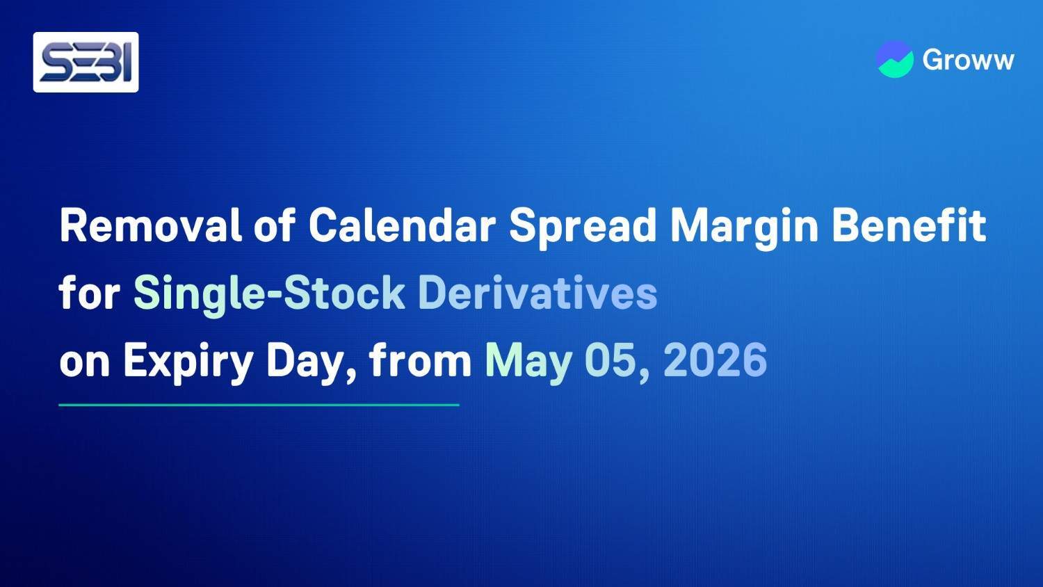 SEBI Removes Calendar Spread Margin Benefit for Single-Stock Derivatives on Expiry Day from May 05, 2026
