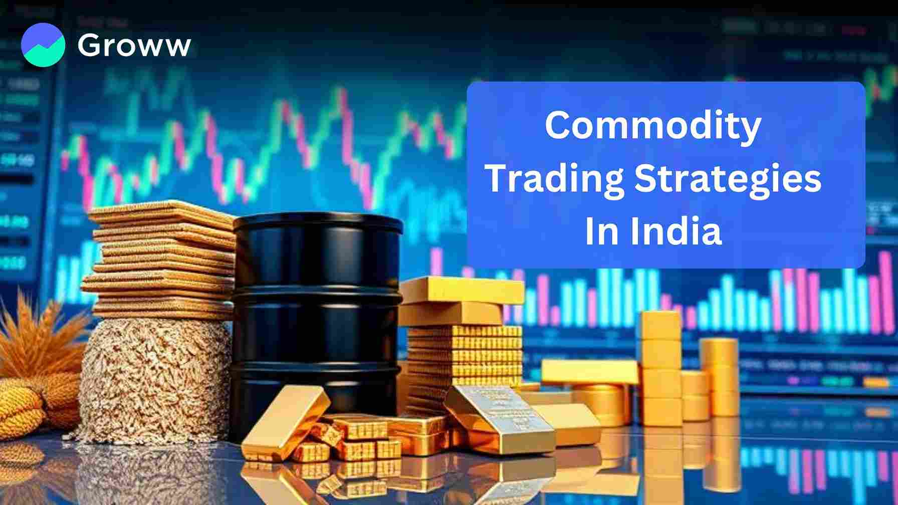 Commodity Trading Strategies in India