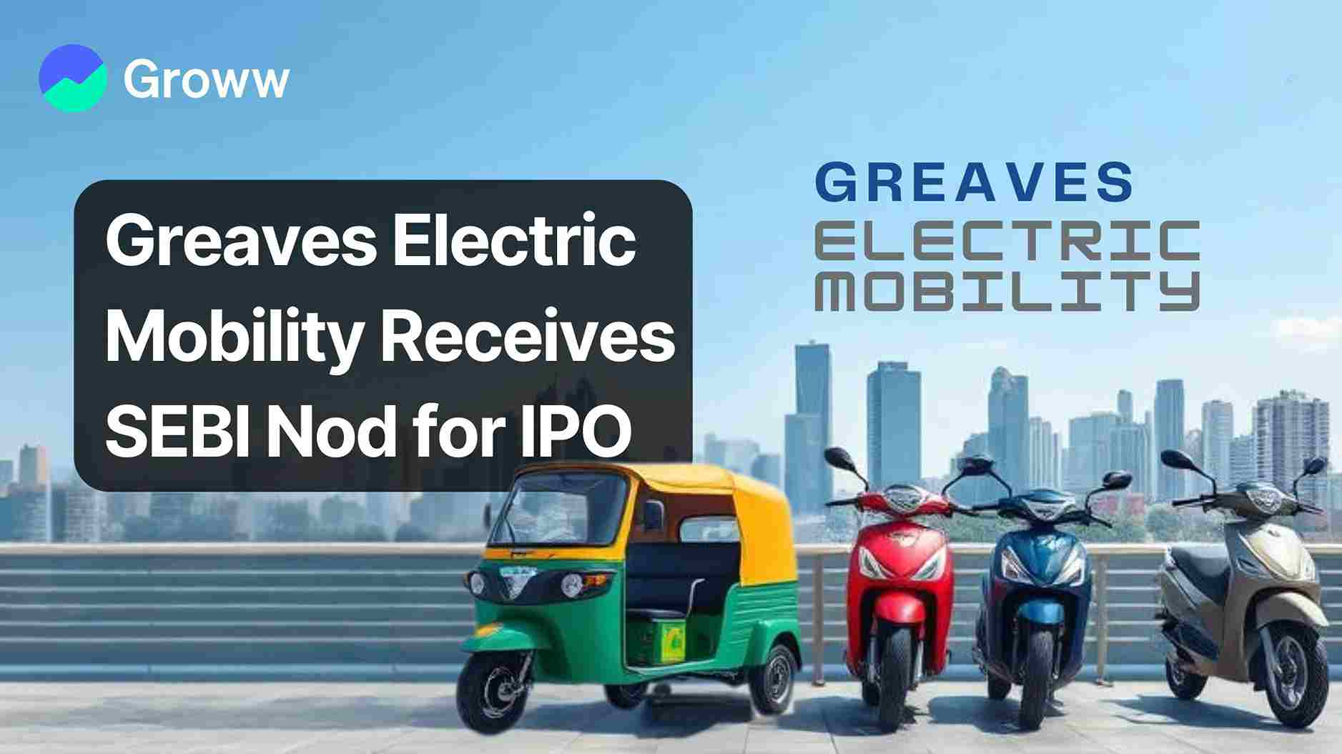 Greaves Electric Mobility Receives SEBI Nod for IPO
