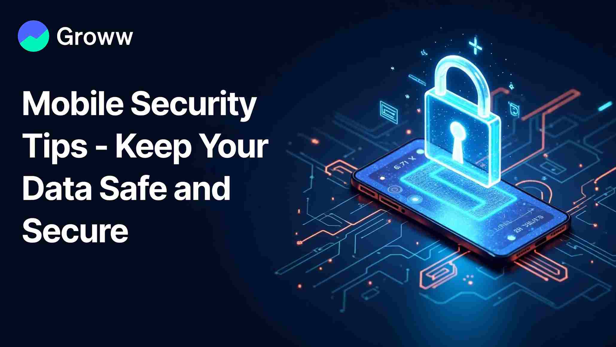 Mobile Security Tips: Keep Your Data Safe & Secure