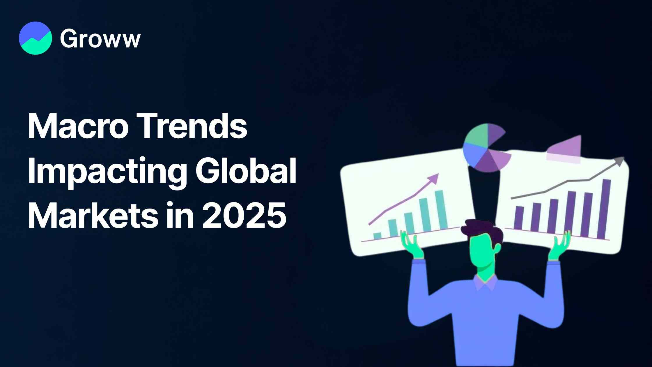 Macro Trends Impacting Global Markets in 2025