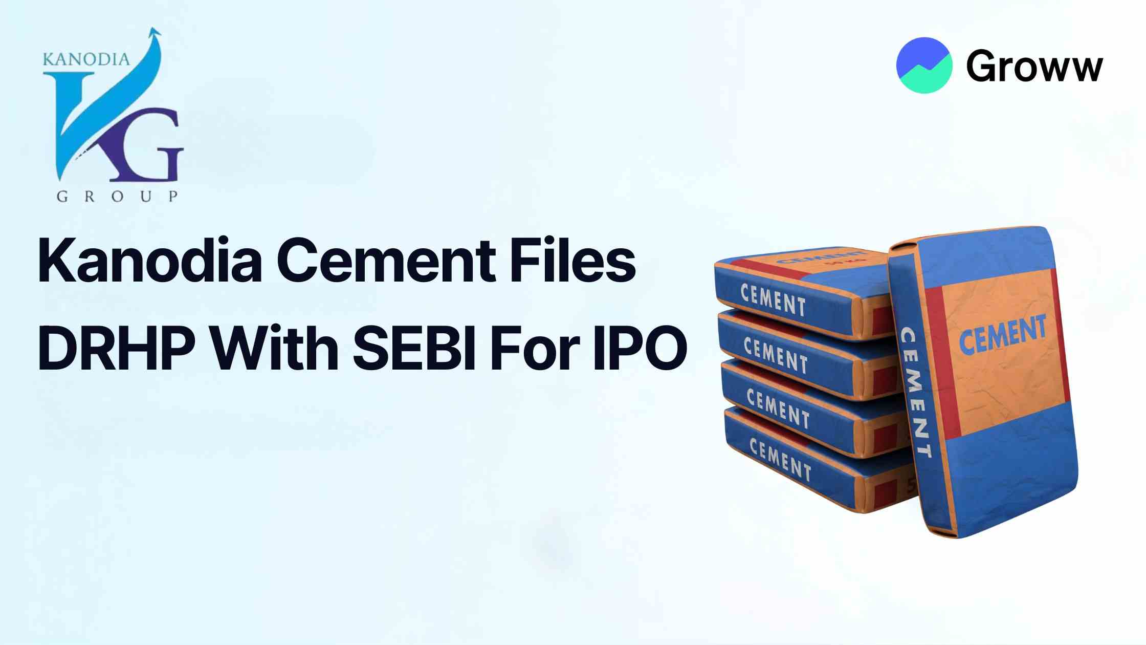 Kanodia Cement Files DRHP With SEBI For IPO 