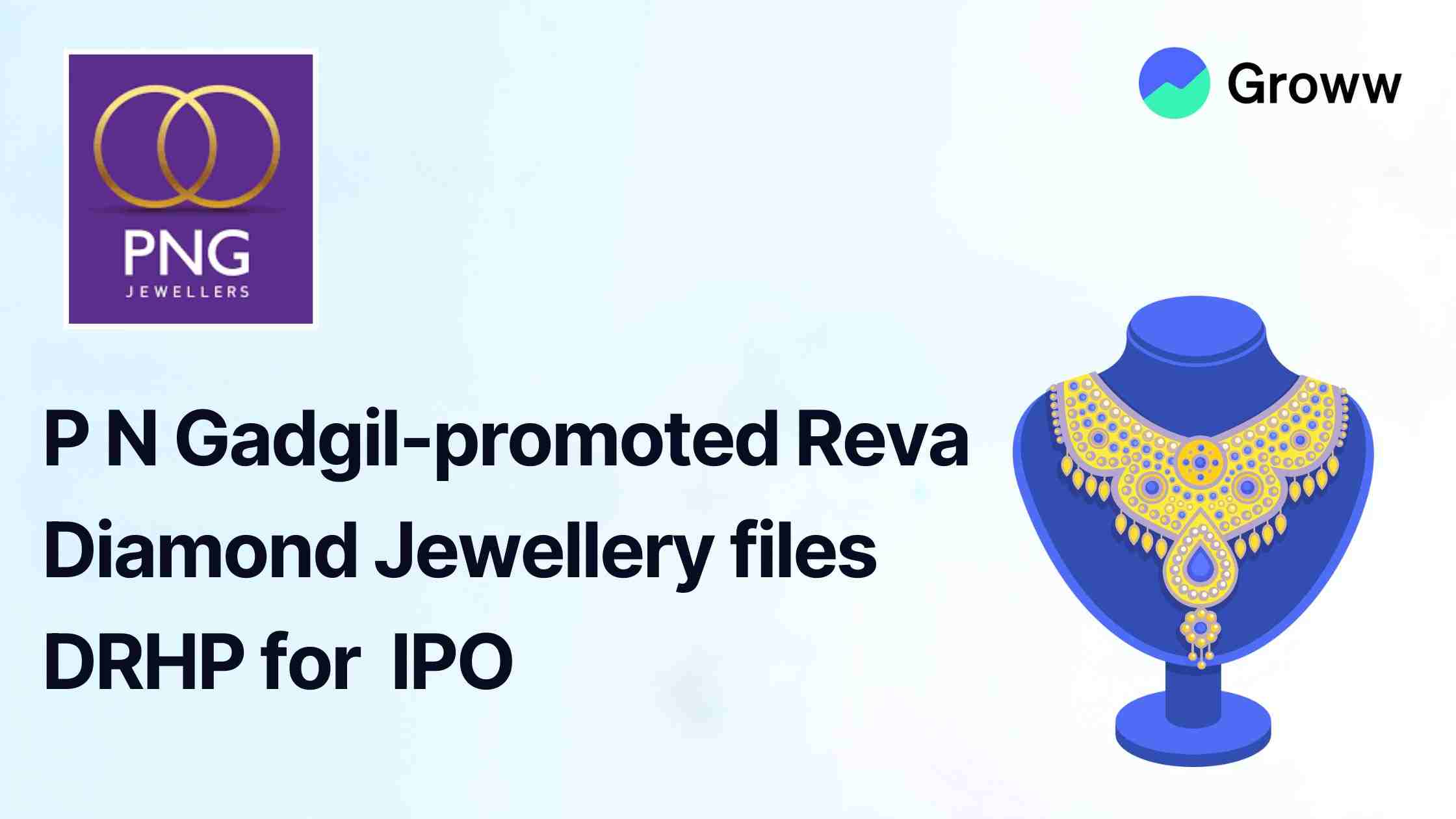 Upcoming IPO: P N Gadgil-promoted Reva Diamond Jewellery files DRHP to SEBI for ₹450 crore IPO