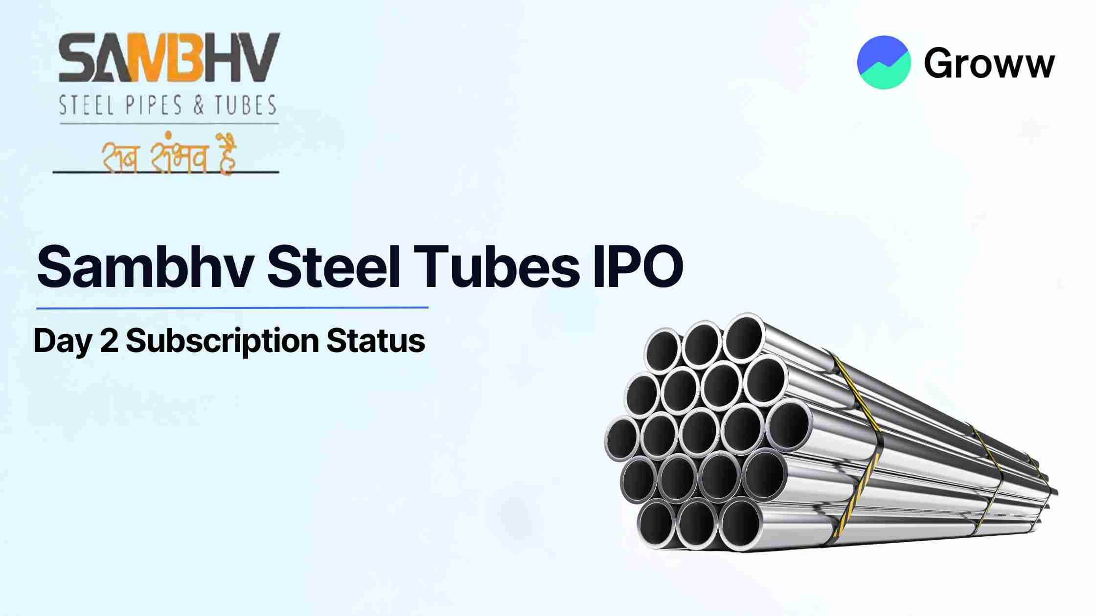 Sambhv Steel Tubes IPO Day 2: Check GMP, Subscription Status & Key Highlights