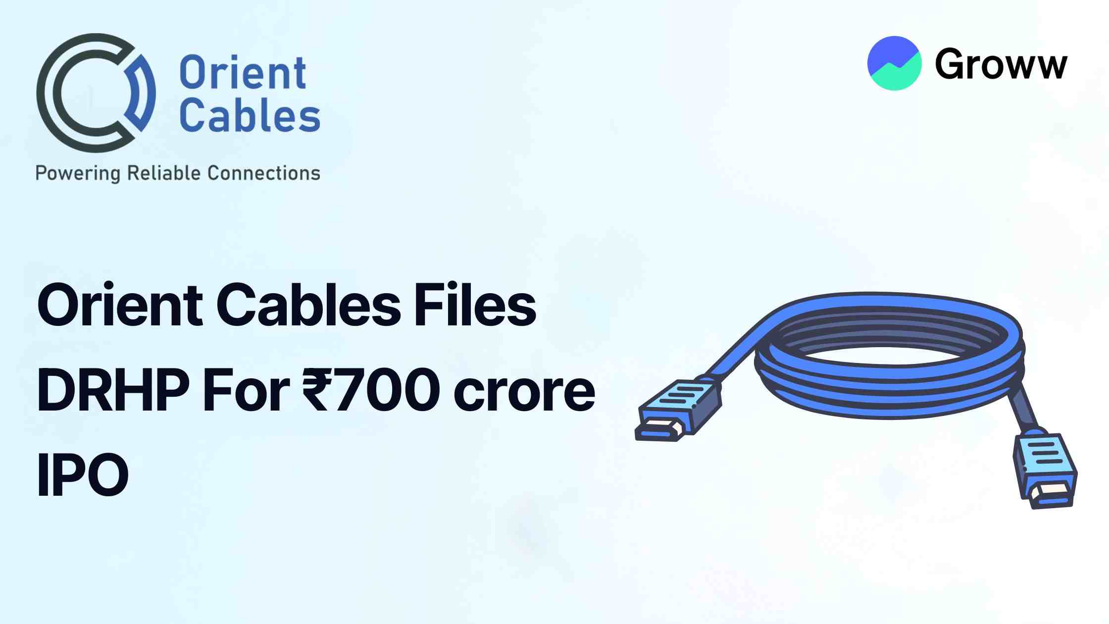 Orient Cables Files DRHP With SEBI For ₹700 crore IPO