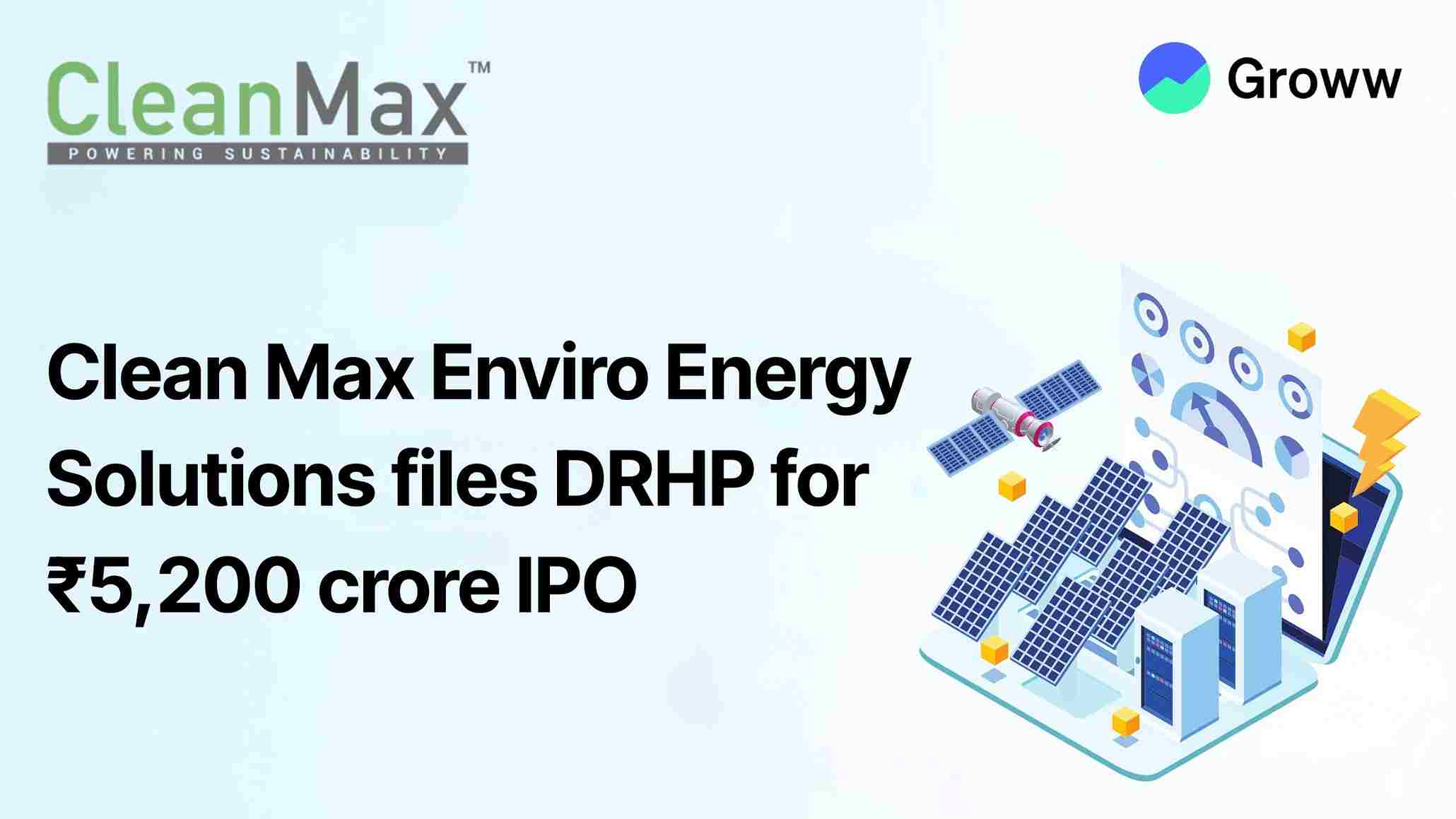 Upcoming IPO: Clean Max Enviro Energy Solutions files DRHP with SEBI for ₹5,200 crore IPO 