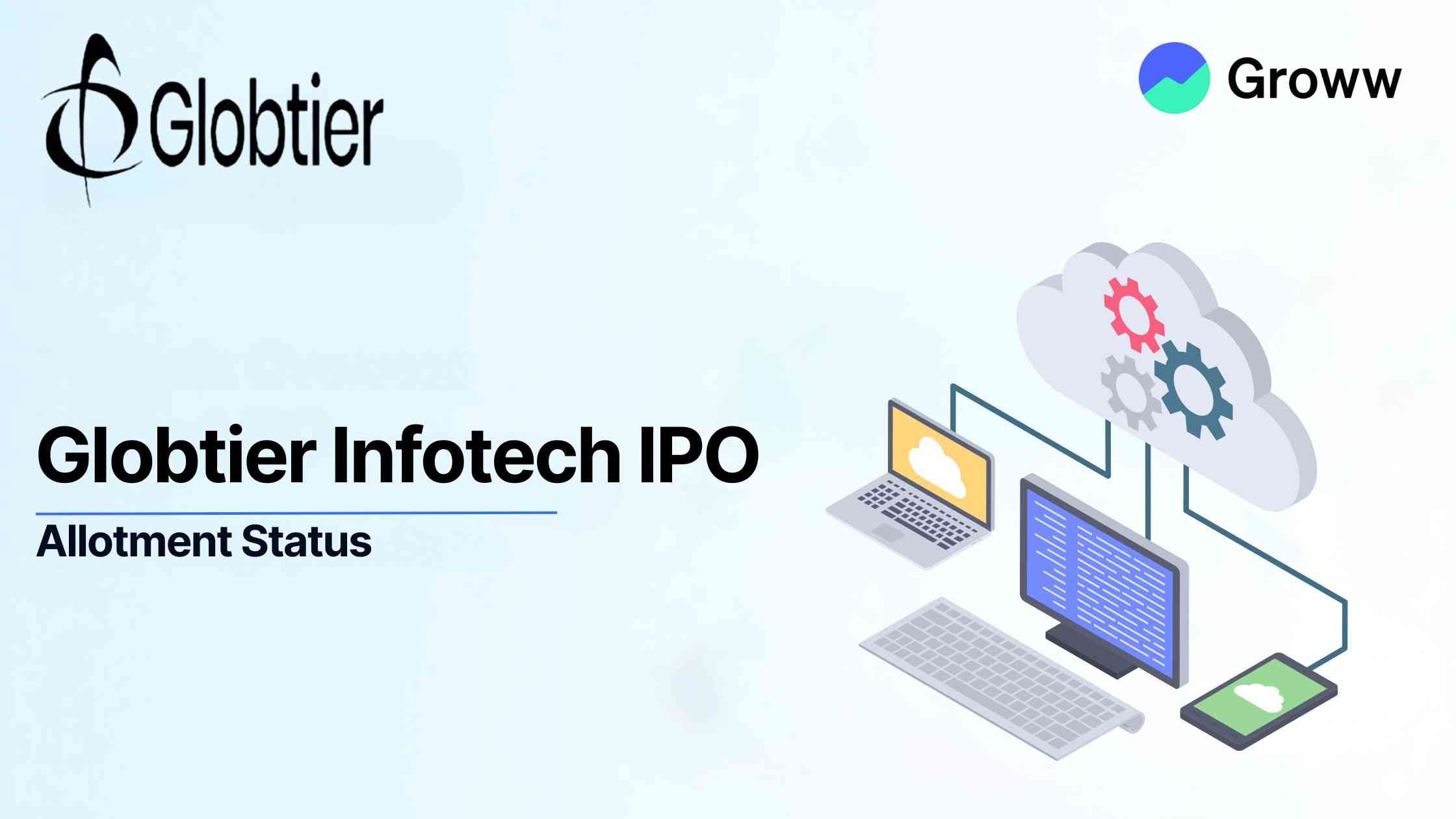 Globtier Infotech IPO Allotment Status: Check Latest GMP, Steps To Verify Status