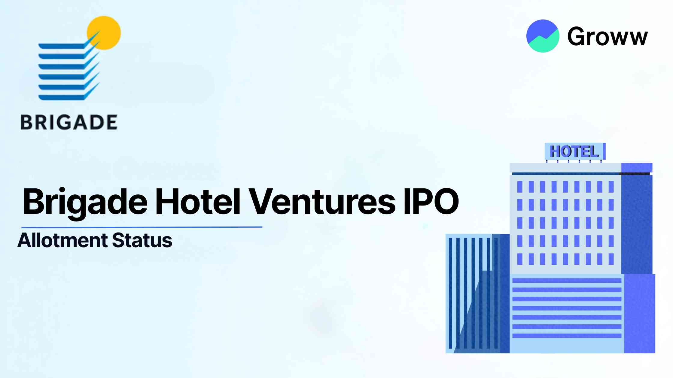 Brigade Hotel Ventures IPO Allotment Status: Check Latest GMP, Steps to Verify Status