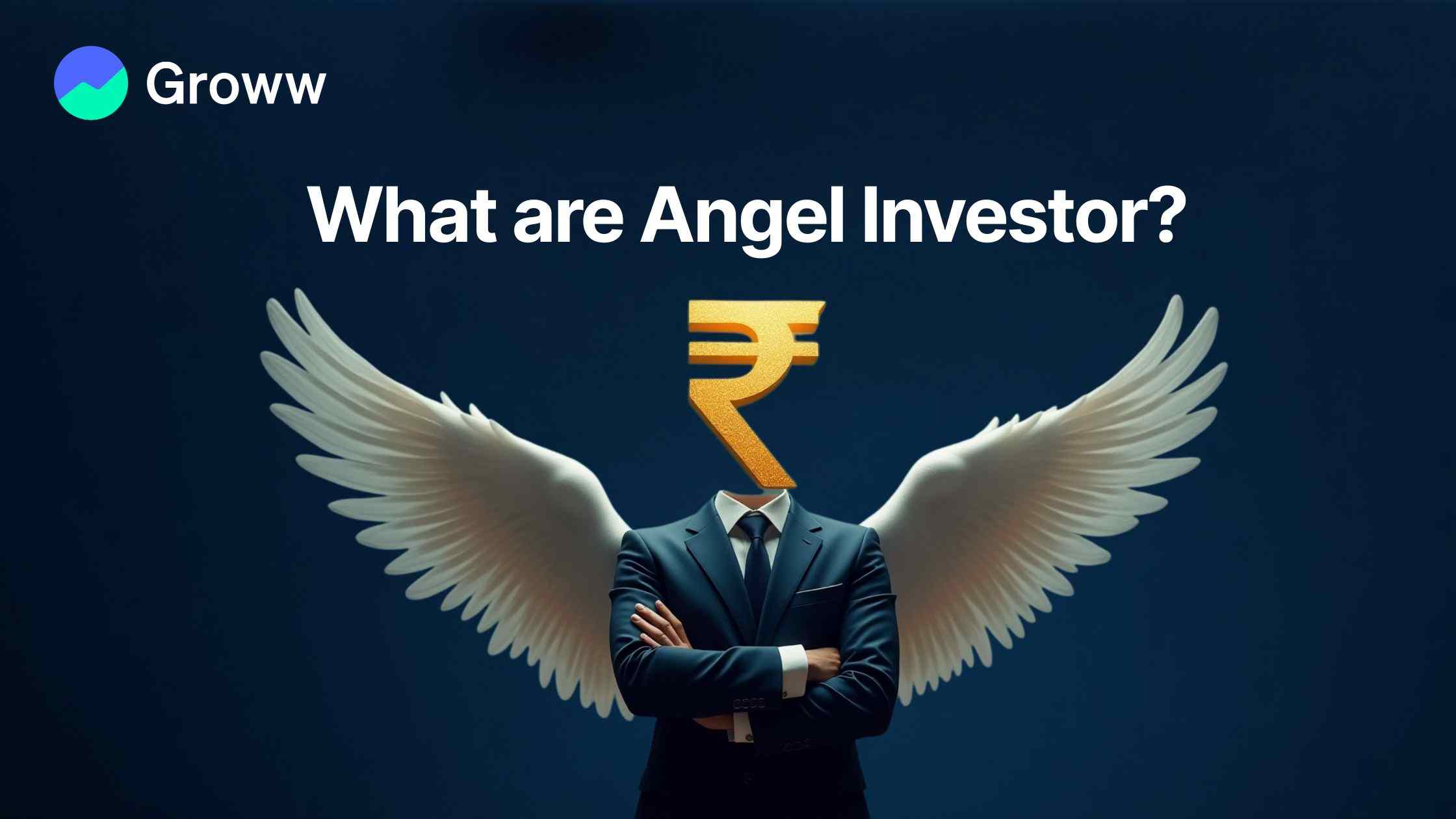 What are Angel Investor: Definition, Characteristics, Advantage