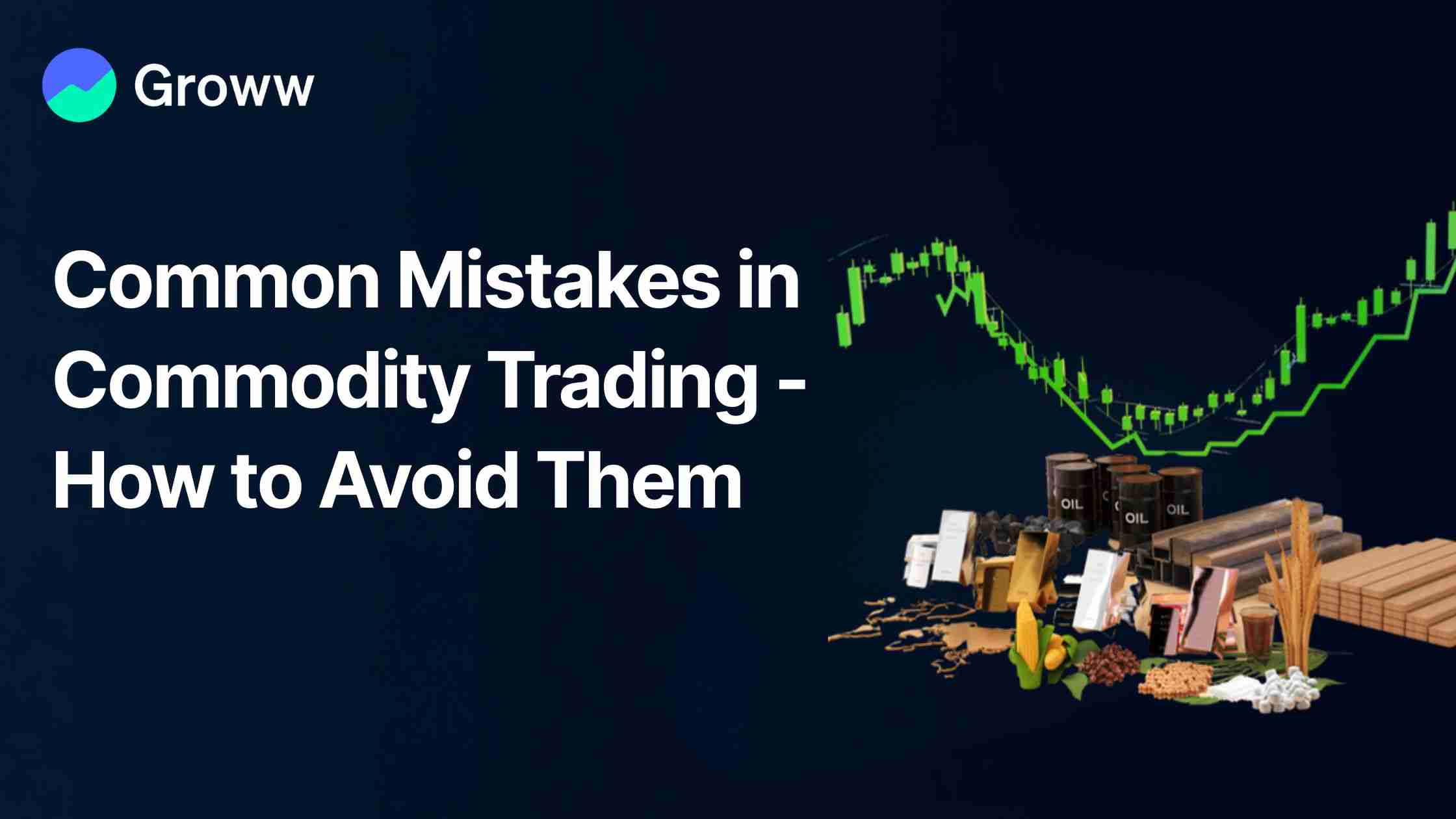 Common Mistakes in Commodity Trading - How to Avoid Them