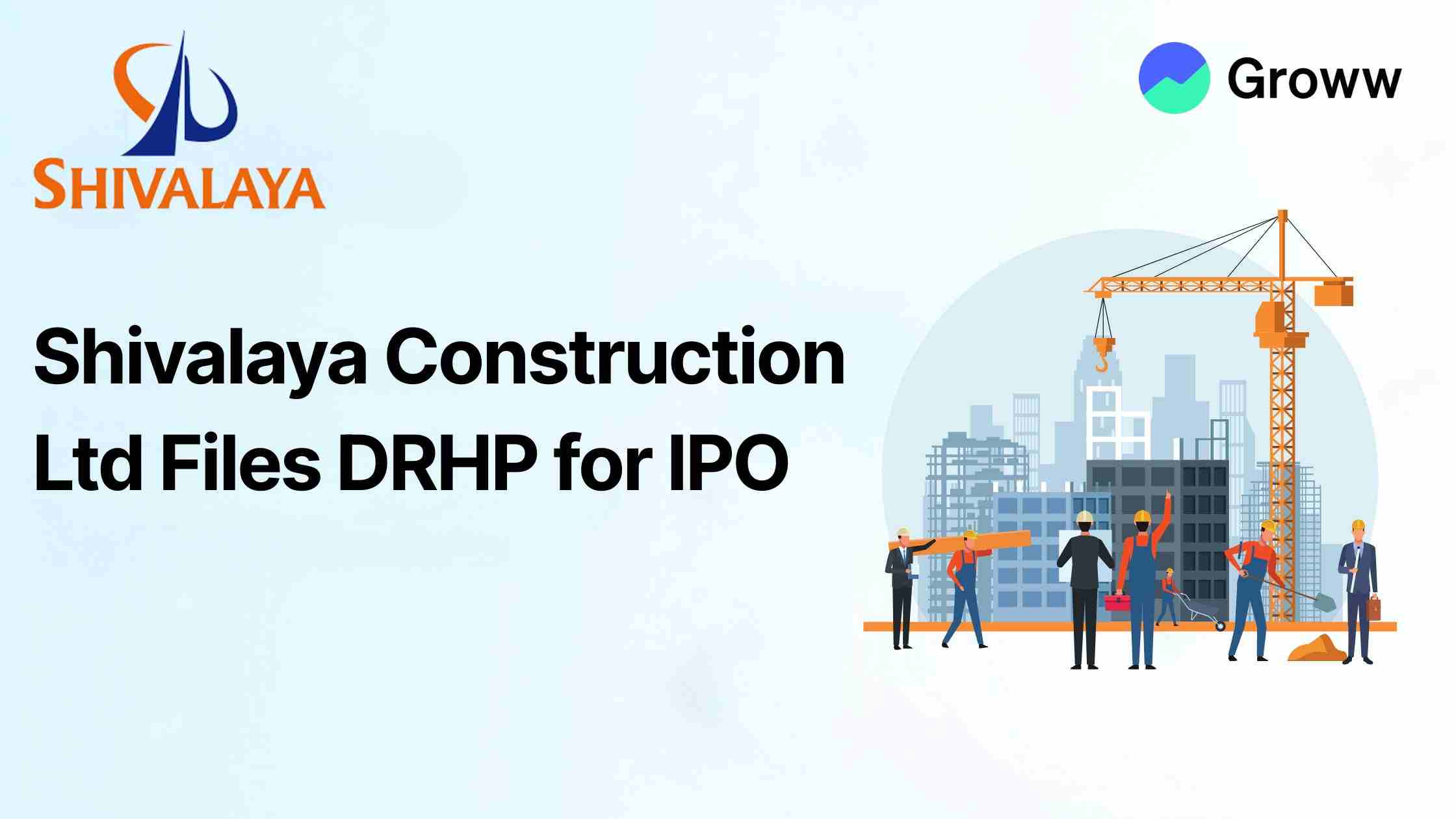 Shivalaya Construction Ltd Files DRHP with SEBI for IPO, Plans to Raise ₹450 Crore by Fresh Issue