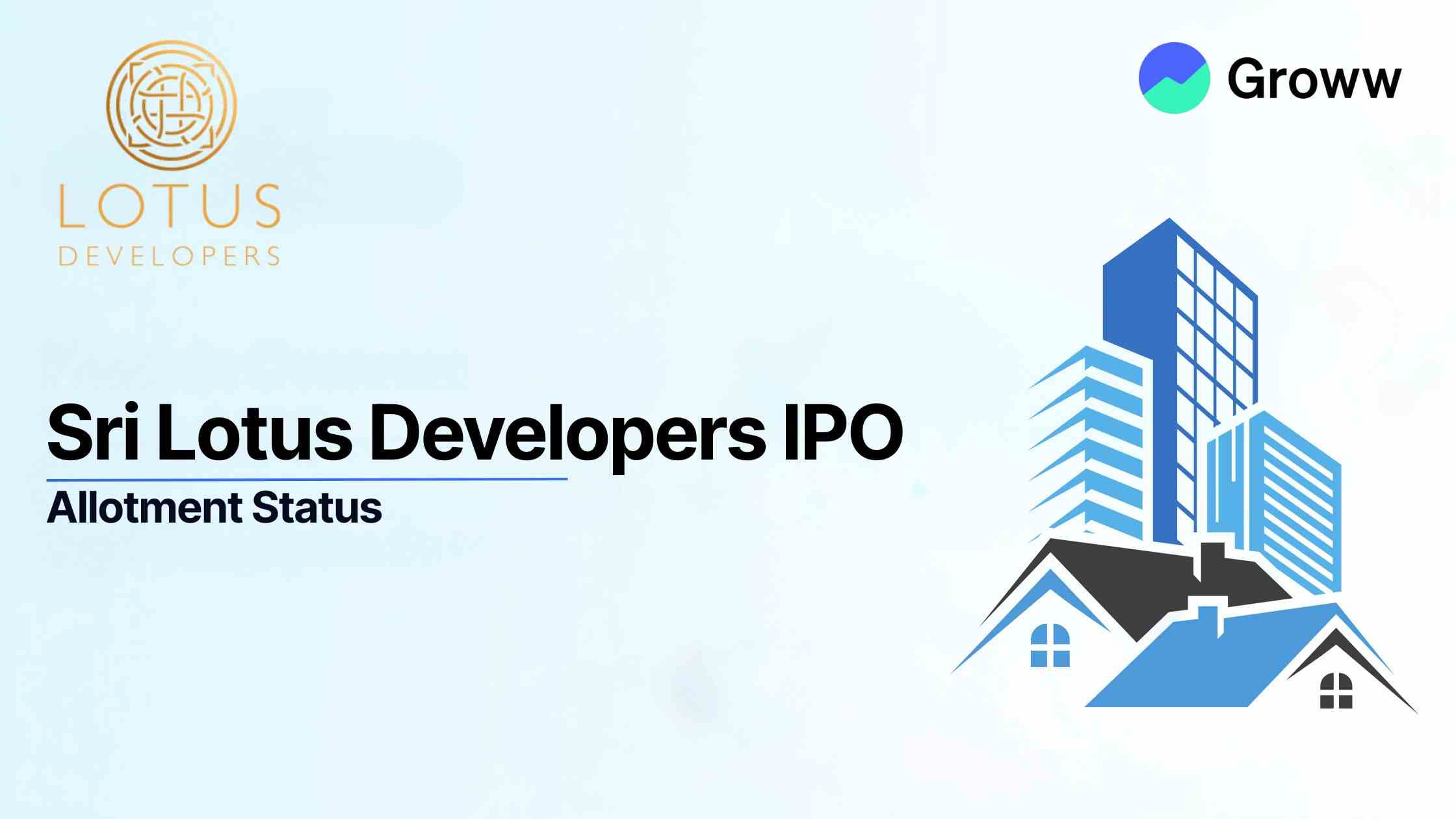 Sri Lotus Developers IPO Allotment Status Out Today: Key Details and Listing Information