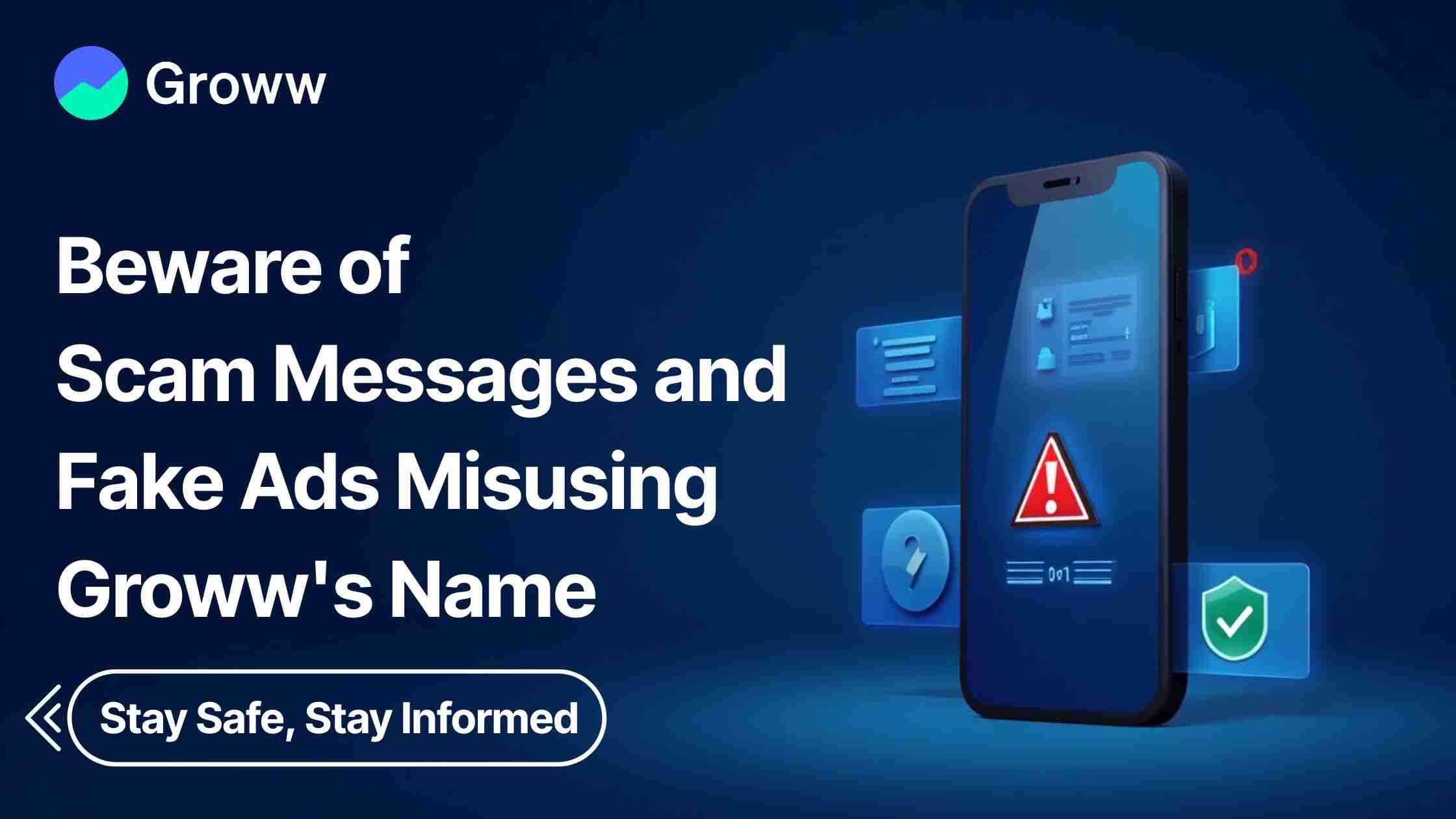 Beware of Scam Messages and Fake Ads Misusing Groww's Name – Stay Safe, Stay Informed