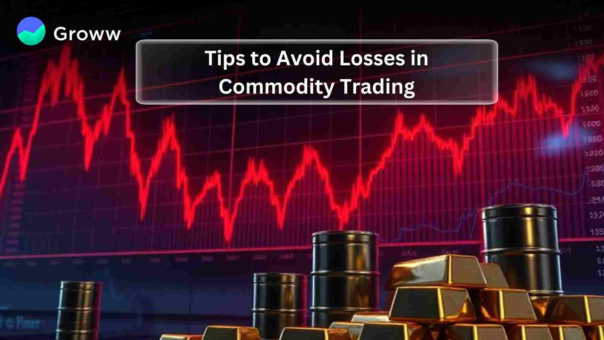 Tips to Avoid Losses in Commodity Trading