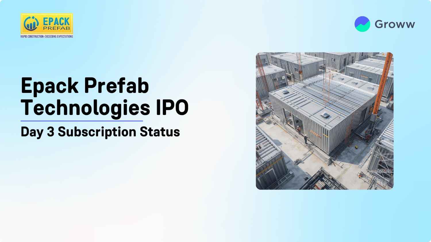 Epack Prefab Technologies IPO Day 3: Issue Subscribed 0.84x, GMP at 7.35%