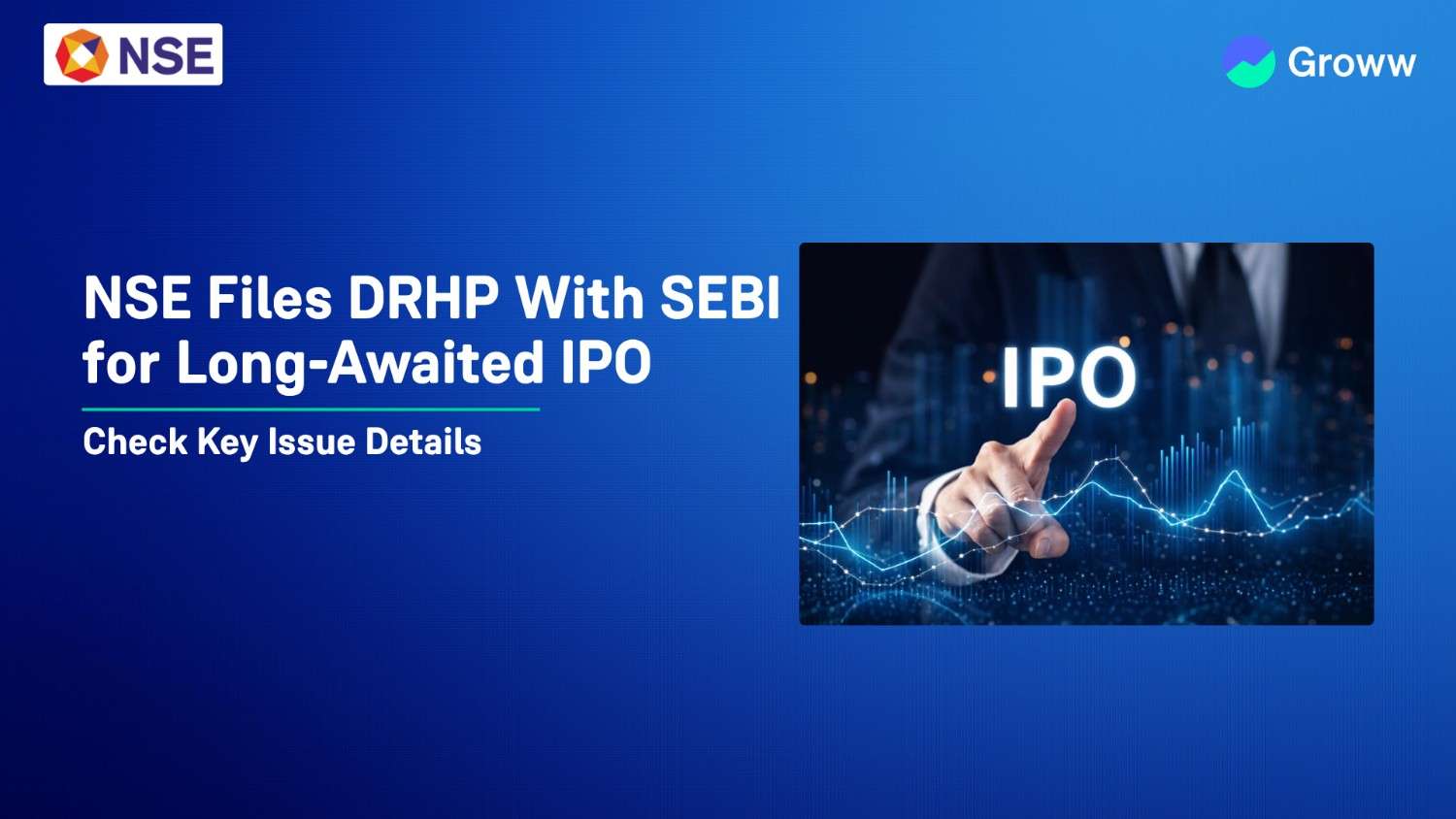 NSE Files DRHP With SEBI for Long-Awaited IPO; Valuation Could Exceed ₹5 Trillion