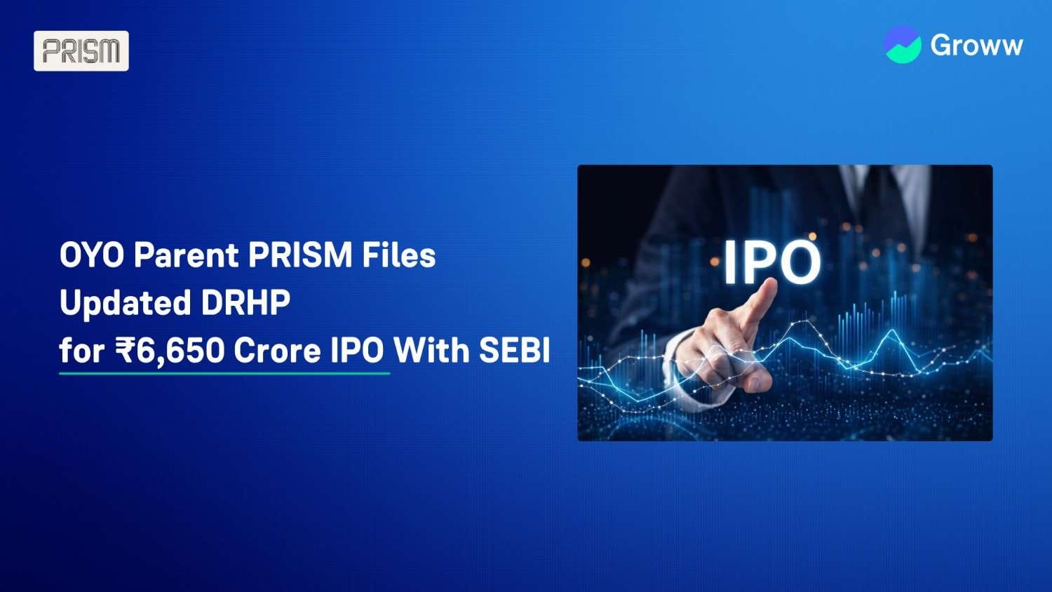 OYO Parent PRISM Files Updated DRHP for ₹6,650 Crore IPO With SEBI