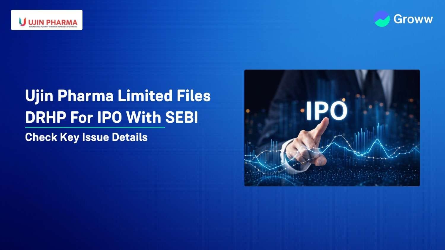 Ujin Pharma Limited Files DRHP For IPO With SEBI: Check Key Issue Details